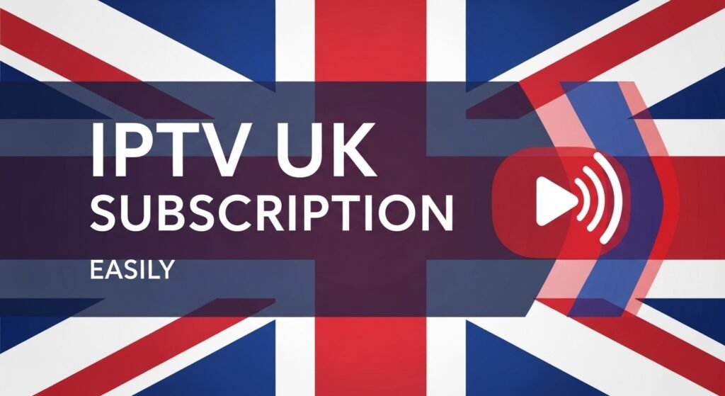 IPTV UK subscription
