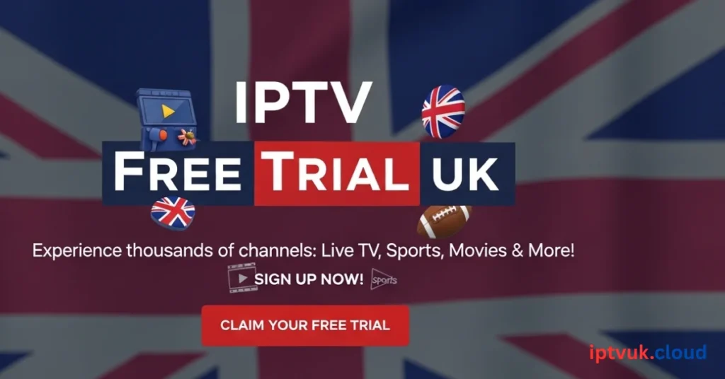 IPTV Free Trial UK