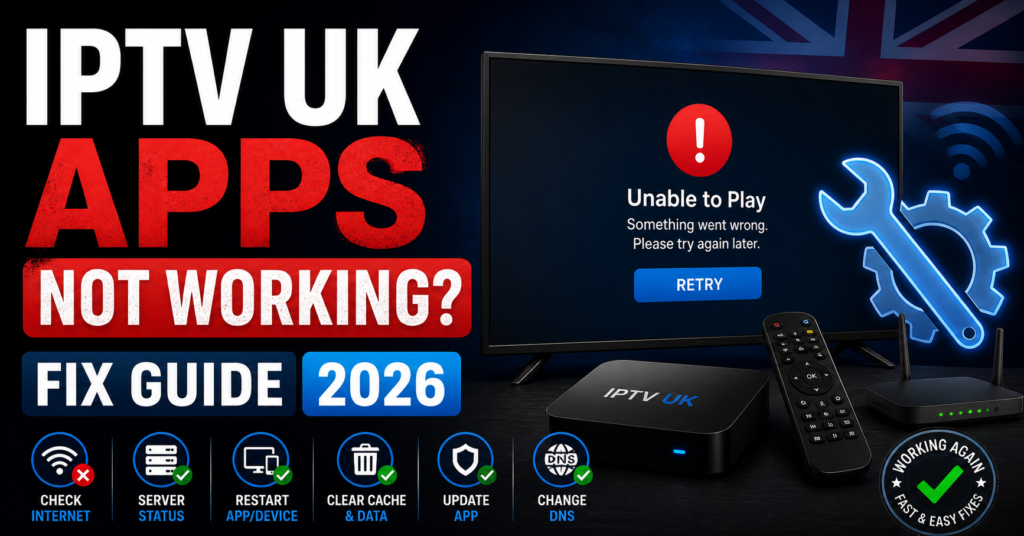 IPTV UK apps not working