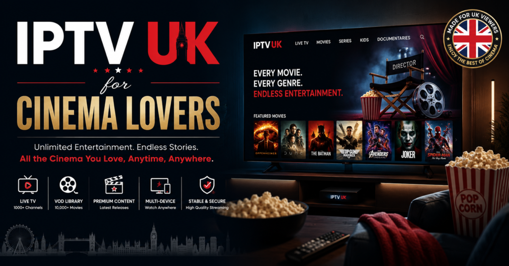 IPTV UK for Cinema Lovers