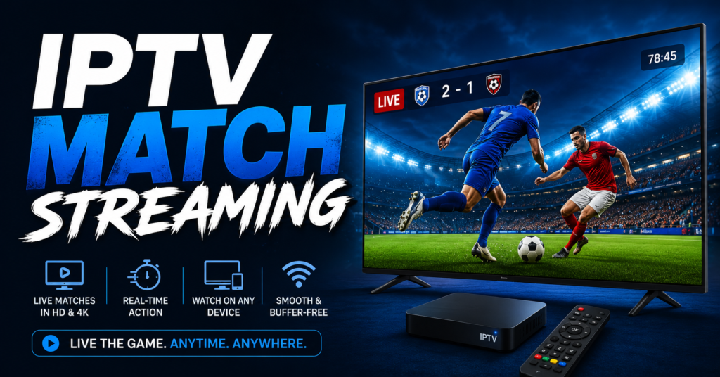 IPTV UK Match Streaming