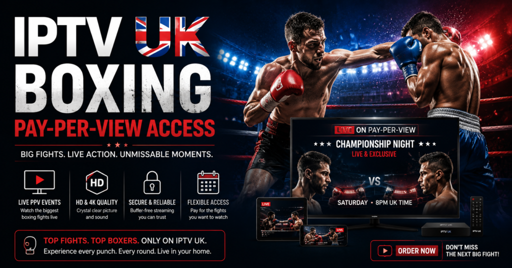IPTV UK Boxing Access