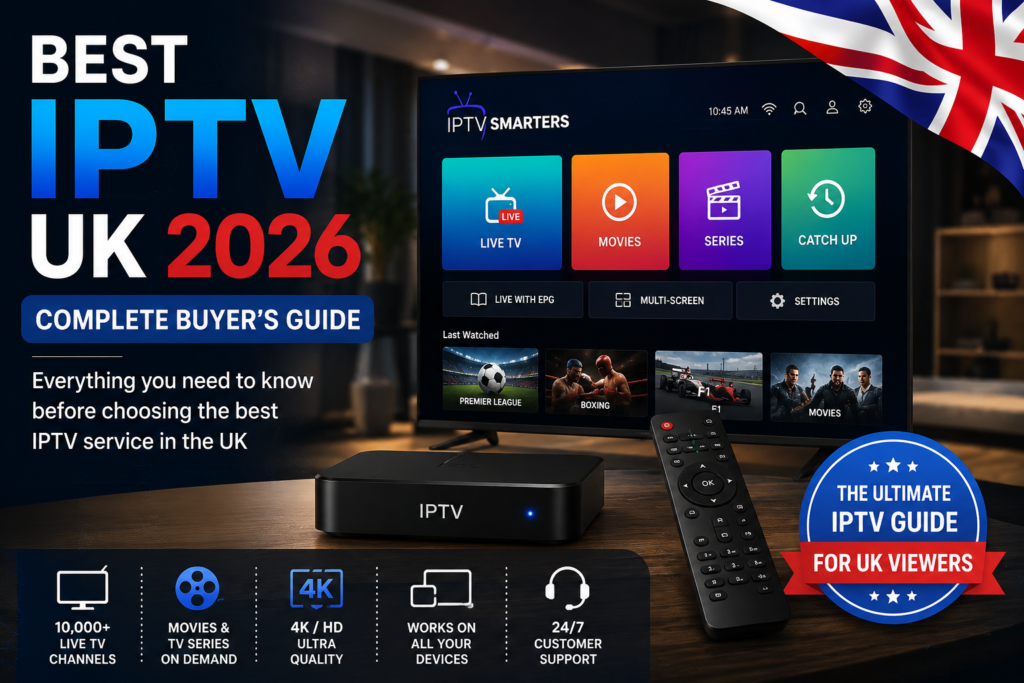 Best IPTV UK 2026 | Complete Buyer's Guide