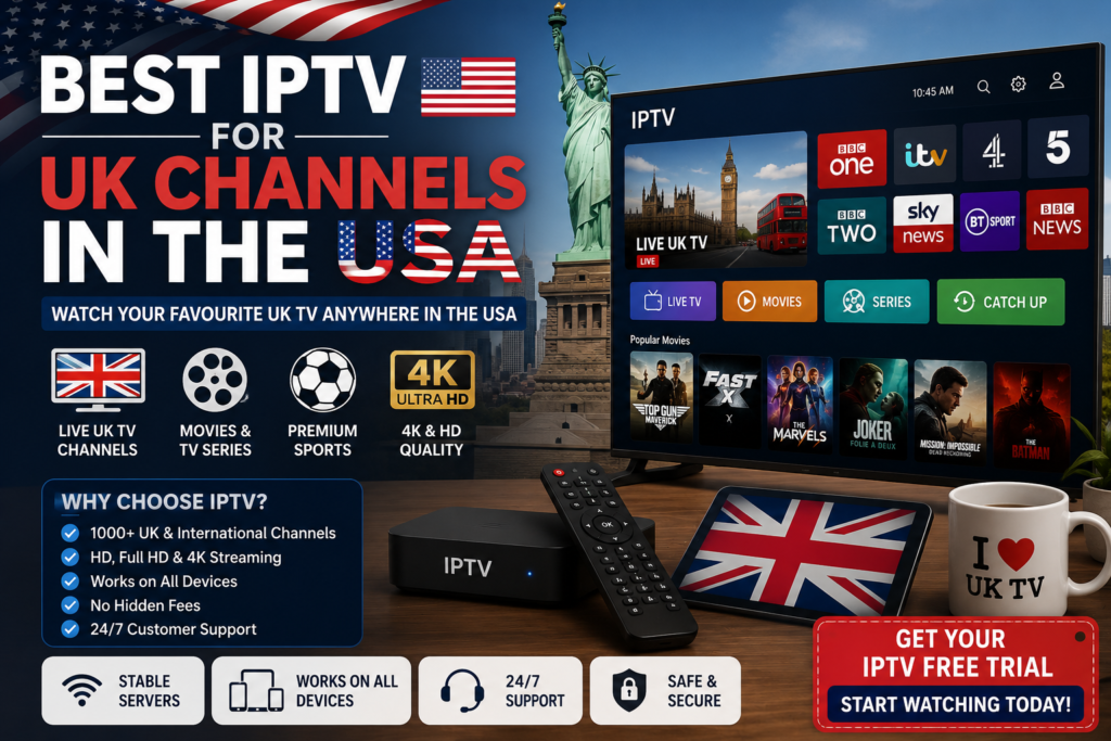 Best IPTV for UK Channels