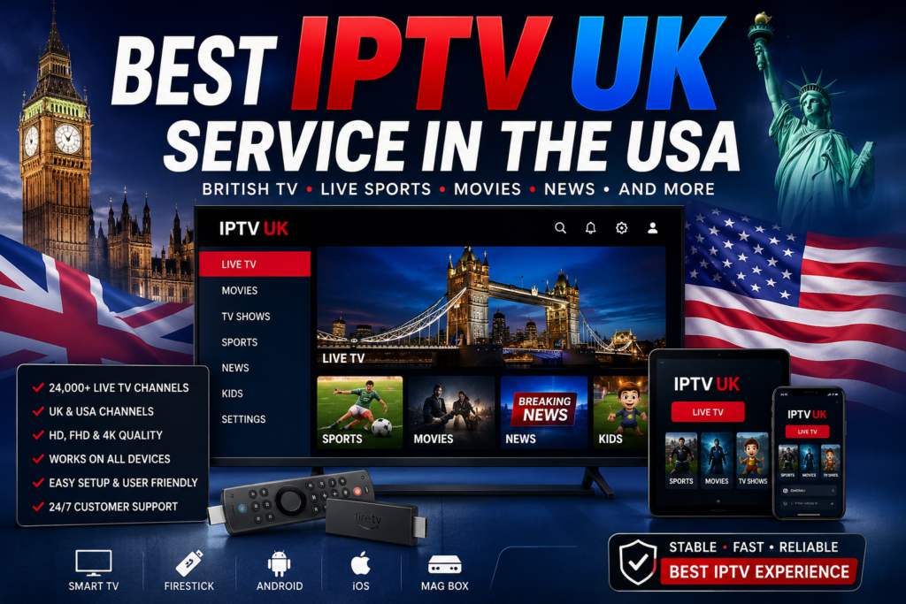 Best IPTV UK Service in the USA