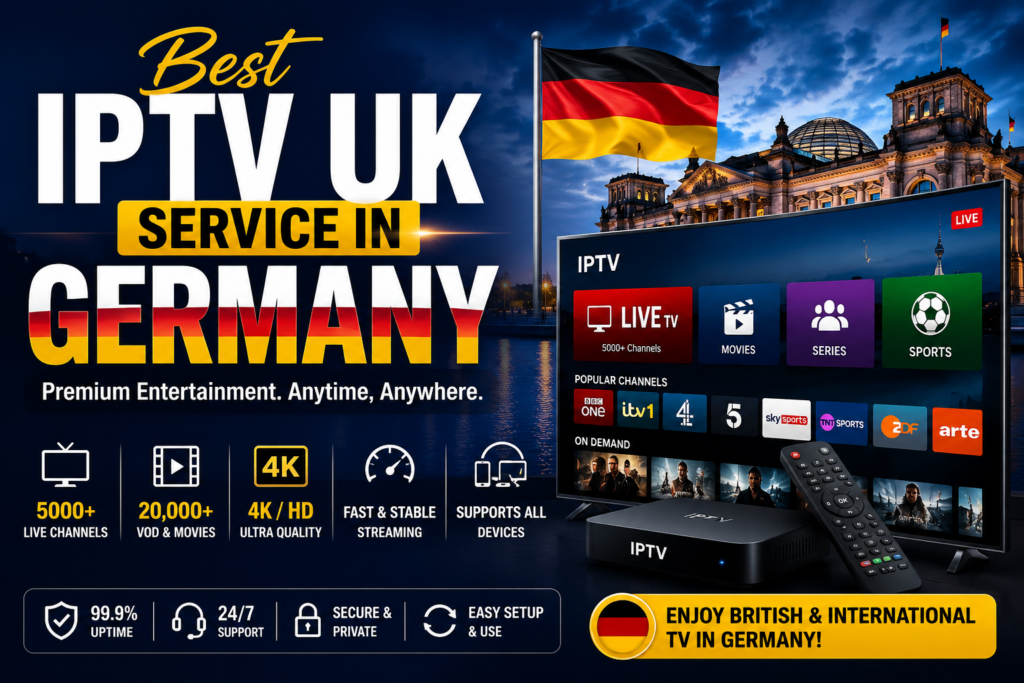 Best IPTV UK Service in Germany