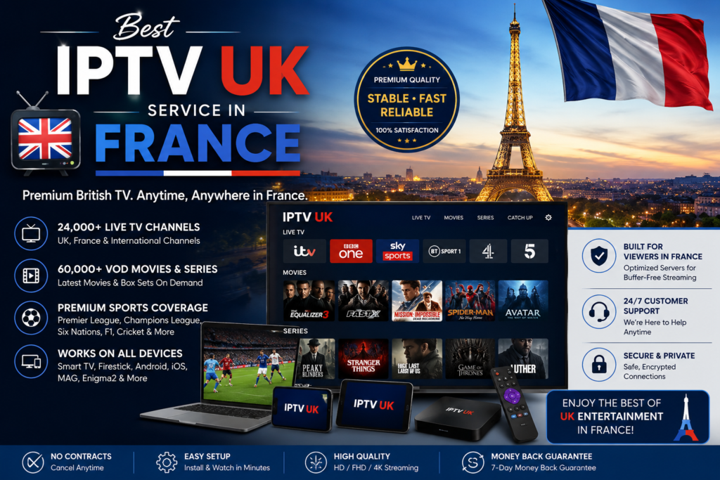 Best IPTV UK Service in France