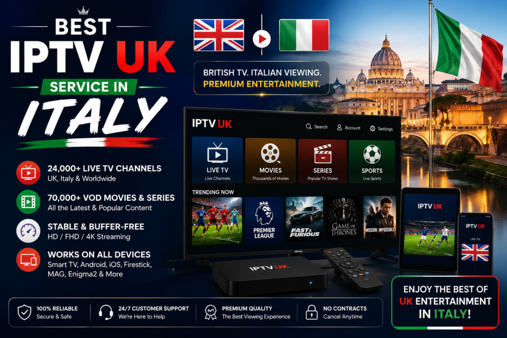Best IPTV UK Service in Italy
