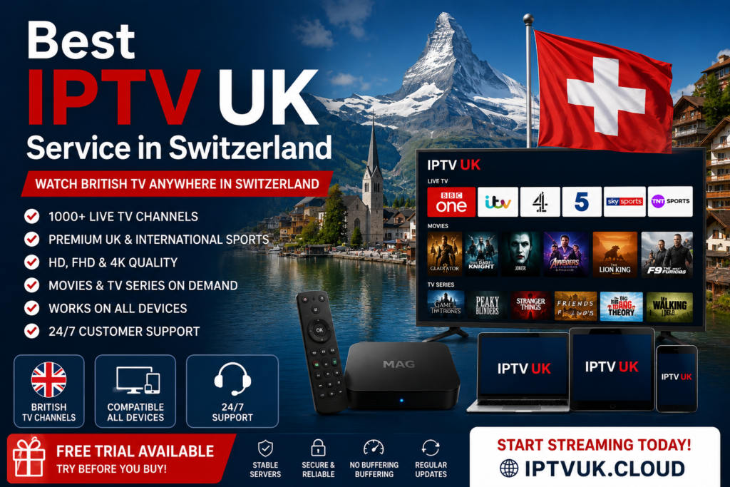 Best IPTV UK Service in Switzerland