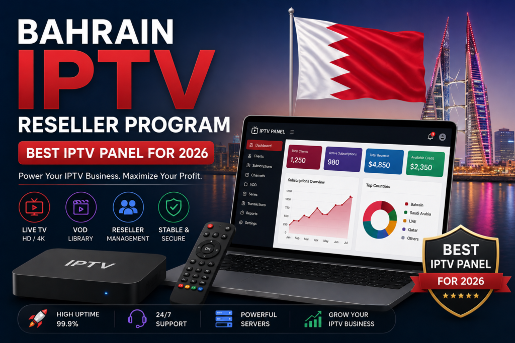 Bahrain IPTV Reseller Program